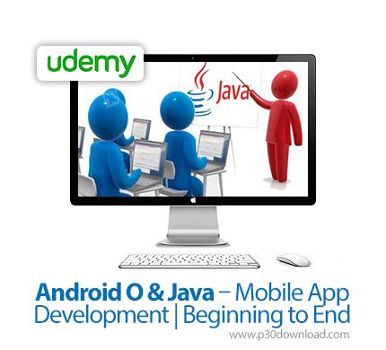 دانلود Udemy Android O & Java - Mobile App Development | Beginning to End - آموزش کامل توسعه اپ موبا