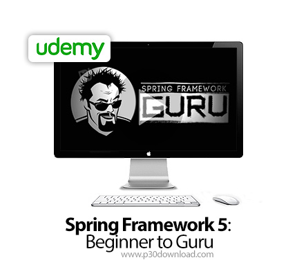 دانلود Udemy Spring Framework 5: Beginner to Guru - آموزش چارچوب اسپرینگ 5: از مبتدی تا استادی