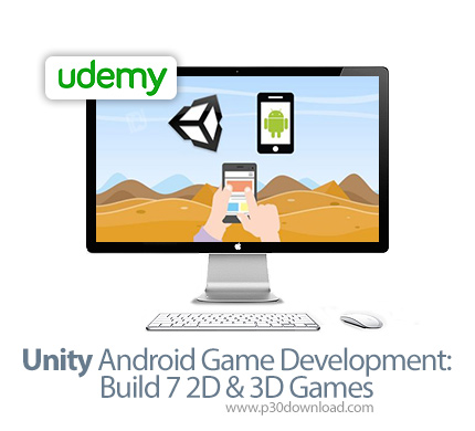 دانلود Udemy Unity Android Game Development : Build 7 2D & 3D Games - آموزش توسعه بازی اندروید با یو