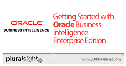 دانلود Pluralsight Getting Started with Oracle Business Intelligence Enterprise Edition - آموزش شروع