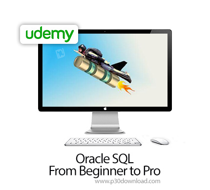 دانلود Oracle SQL - From Beginner to Pro - آموزش مقدماتی تا پیشرفته اوراکل اس کیو ال