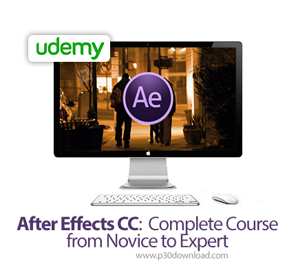 دانلود After Effects CC: Complete Course from Novice to Expert - آموزش کامل مقدماتی تا پیشرفته افترا