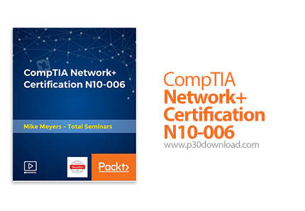 دانلود Packt CompTIA Network+ Certification N10-006 - آموزش کامپاتیا نتورک پلاس، مهارت های پایه شبکه