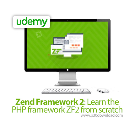 دانلود Zend Framework 2: Learn the PHP framework ZF2 from scratch - آموزش چارچوب زند 2: آموزش چارچوب