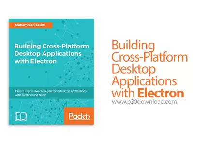 دانلود Packt Building Cross-Platform Desktop Applications with Electron ...
