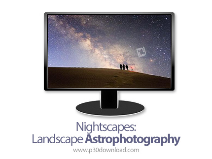 دانلود Skillshare Nightscapes: Landscape Astrophotography - آموزش عکاسی آستروفوتوگرافی
