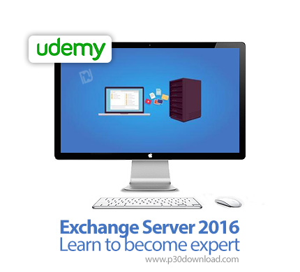 دانلود Exchange Server 2016 - Learn to become expert - آموزش مقدماتی تا پیشرفته اکسچنج سرور 2016