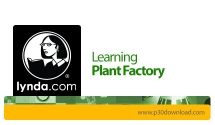 دانلود Lynda Learning Plant Factory - آموزش نرم افزار پلنت فکتوری