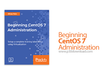 دانلود Packt Beginning CentOS 7 Administration - آموزش مقدماتی مدیریت سنت او اس 7