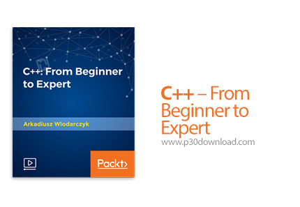 دانلود Packt C++ - From Beginner to Expert - آموزش مقدماتی تا پیشرفته سی پلاس پلاس