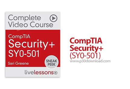 دانلود Livelessons CompTIA Security+ (SY0-501) - دوره آموزشی کامپتیا سکیوریتی پلاس آزمون SY0-501