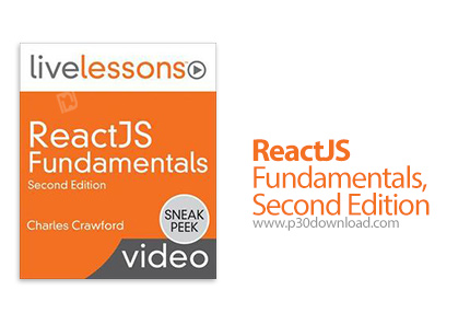 دانلود Livelessons ReactJS Fundamentals, Second Edition - آموزش اصول و مبانی ری اکت، ویرایش دوم