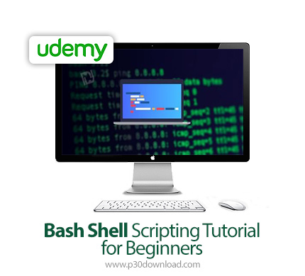 دانلود Udemy Bash Shell Scripting Tutorial for Beginners - آموزش مقدماتی اسکریپت نویسی شل باش