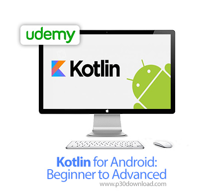 دانلود Kotlin for Android: Beginner to Advanced - آموزش مقدماتی تا پیشرفته کوتلین برای اندروید