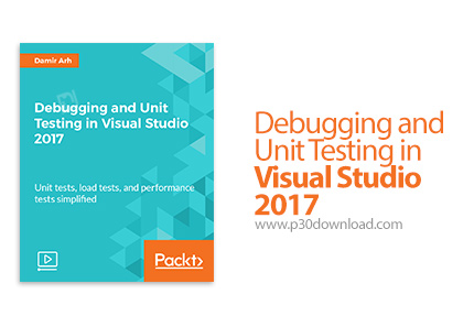 دانلود Packt Debugging and Unit Testing in Visual Studio 2017 - آموزش خطایابی و تست واحد در ویژوال ا