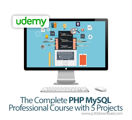 دانلود The Complete PHP MySQL Professional Course with 5 Projects - آموزش کامل پی اچ پی و مای اس کیو