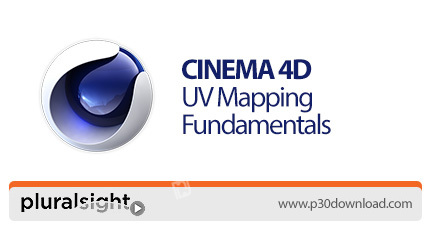 دانلود Pluralsight CINEMA 4D UV Mapping Fundamentals - آموزش اصول نقشه برداری یو وی در سینما فوردی