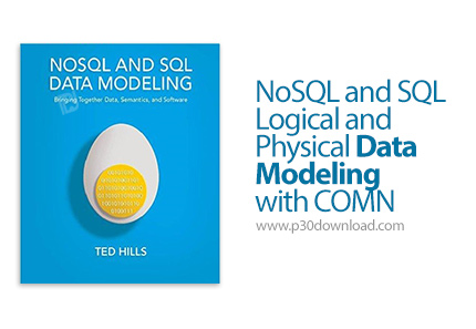 دانلود Technics Publications NoSQL and SQL Logical and Physical Data Modeling with COMN - آموزش مدلس