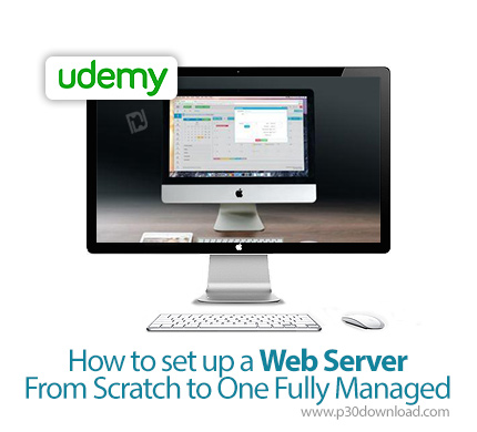 دانلود How to set up a Web Server From Scratch to One Fully Managed - آموزش کامل راه اندازی وب سرور