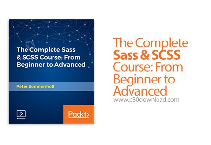 دانلود Packt The Complete Sass & SCSS Course: From Beginner to Advanced - آموزش کامل ساس و اس سی اس 