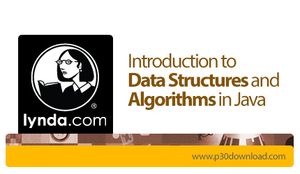دانلود Lynda Introduction to Data Structures and Algorithms in Java - آموزش ساختار داده ها و الگوریت