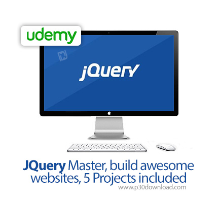 دانلود JQuery Master, build awesome websites, 5 Projects included - آموزش تسلط بر جی کوئری، ساخت 5 و