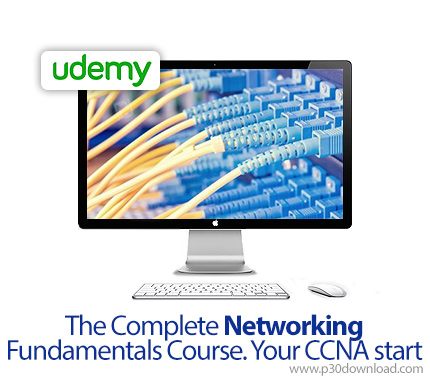 دانلود Udemy The Complete Networking Fundamentals Course. Your CCNA start - آموزش کامل اصول و مبانی 