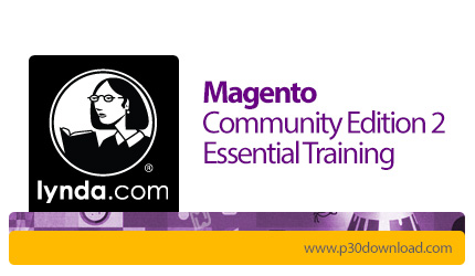 دانلود Magento Community Edition 2 Essential Training - آموزش پلت فرم مجنتو کامونیتی 2