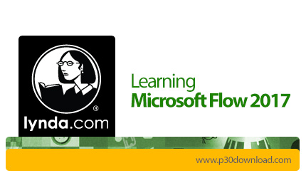 دانلود Lynda Learning Microsoft Flow 2017 - آموزش مایکروسافت فالو 2017