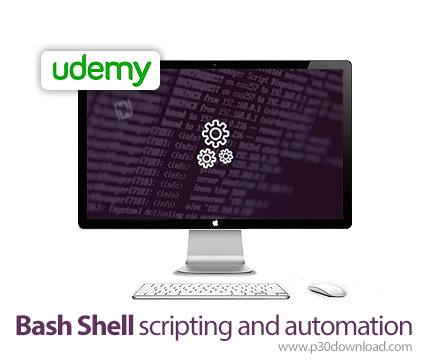 دانلود Bash Shell scripting and automation - آموزش اتوماسیون و اسکریپت نویسی پوسته باش