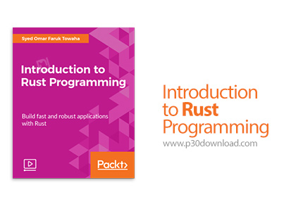 دانلود Packt Introduction to Rust Programming - آموزش مقدماتی زبان برنامه نویسی راست
