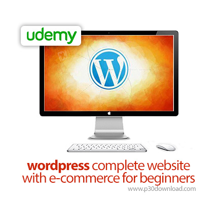 دانلود wordpress complete website with e-commerce for beginners - آموزش مقدماتی طراحی وب سایت های تج