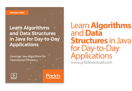 دانلود Packt Learn Algorithms and Data Structures in Java for Day-to-Day Applications - آموزش الگوری