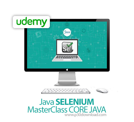دانلود Java SELENIUM MasterClass CORE JAVA - آموزش تسلط بر سلنیوم در جاوا