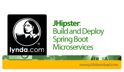 دانلود Lynda JHipster: Build and Deploy Spring Boot Microservices - آموزش جی هیپستر: ساخت و توسعه ما