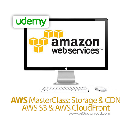 دانلود AWS MasterClass: Storage & CDN - AWS S3 & AWS CloudFront - آموزش کار با سرویس های ذخیره سازی 
