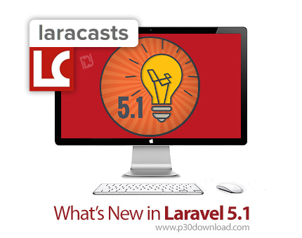 دانلود Laracasts What's New in Laravel 5.1 - آموزش ویژگی های جدید لاراول 5.1