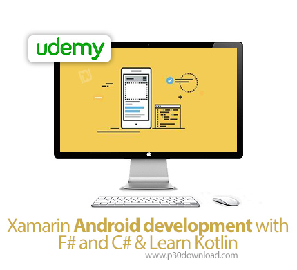 دانلود Xamarin Android development with F# and C# & Learn Kotlin - آموزش توسعه اندروید با زامارین، ا