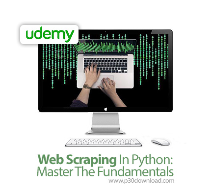 دانلود Web Scraping In Python: Master The Fundamentals - آموزش جمع آوری اطلاعات موجود در وب سایت ها 