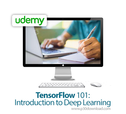 دانلود TensorFlow 101: Introduction to Deep Learning - آموزش مقدماتی یادگیری عمیق با تنسورفلو