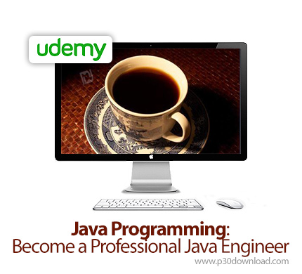 دانلود Java Programming: Become a Professional Java Engineer - آموزش برنامه نویسی جاوا: تبدیل به یک 