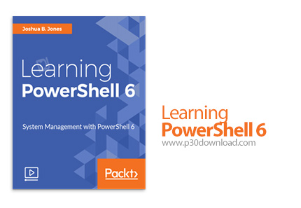 دانلود Packt Learning PowerShell 6 - آموزش پاورشل 6