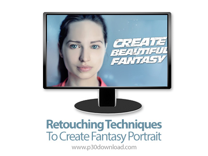 دانلود Using Retouching Techniques To Create Fantasy Portrait - آموزش تکنیک های روتوش برای ساخت چهره