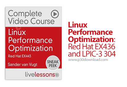 دانلود Livelessons Linux Performance Optimization: Red Hat EX436 and LPIC-3 304 - آموزش بهینه سازی ع