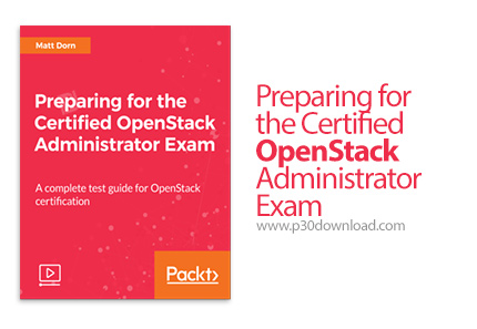 دانلود Packt Preparing for the Certified OpenStack Administrator Exam - آموزش آمادگی برای آزمون و مد