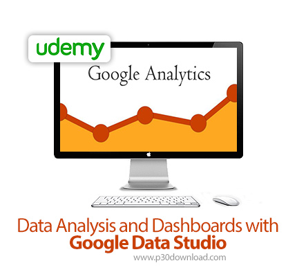 دانلود Data Analysis and Dashboards with Google Data Studio - آموزش آنالیز داده ها و داشبوردها با گو