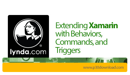 دانلود Lynda Extending Xamarin with Behaviors, Commands, and Triggers - آموزش توسعه زامارین با رفتار