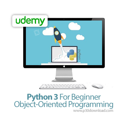 دانلود Udemy Python 3 For Beginner - Object-Oriented Programming - آموزش مقدماتی شی گرایی در پایتون 