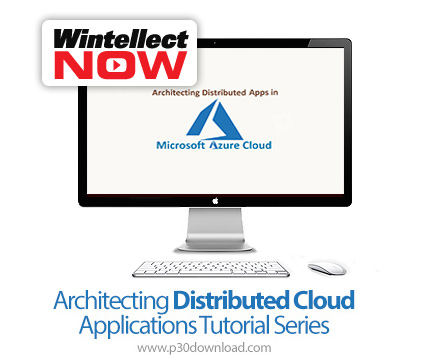 دانلود WintellectNow Architecting Distributed Cloud Applications Tutorial Series - آموزش معماری توزی