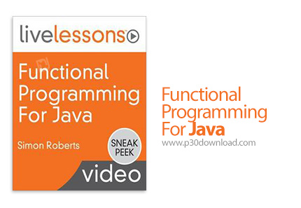 دانلود Livelessons Functional Programming For Java - آموزش برنامه نویسی تابعی برای جاوا